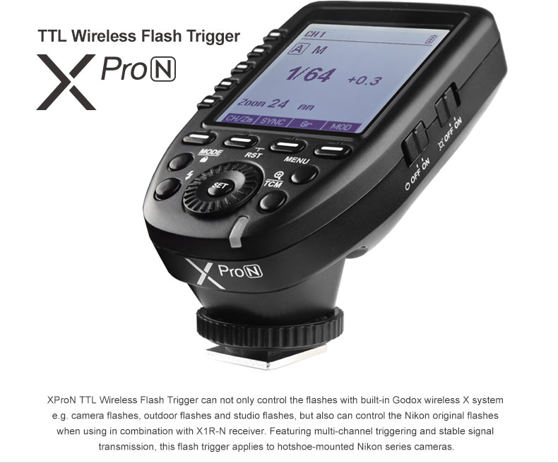 Godox XProN TTL Wireless Flash Trigger for Nikon Cameras Godox XProN TTL Wireless Flash Trigger for Nikon Cameras